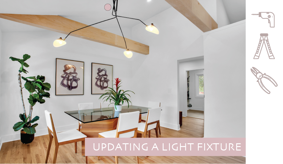 Light Fixture over Dining Table and the tools you need.